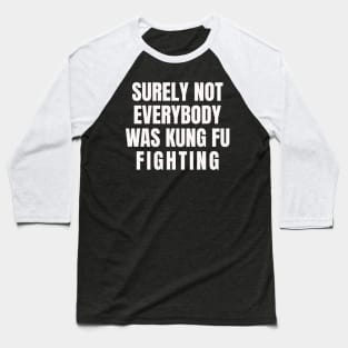 KungFu Fighting Baseball T-Shirt